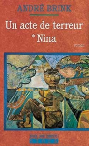 Un acte de terreur Tome 1 : Nina - Brink André