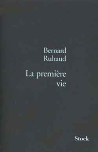 La première vie - Ruhaud Bernard