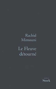 Le fleuve détourné - Mimouni Rachid