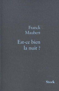 Est-ce bien la nuit ? - Maubert Franck