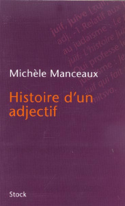 Histoire d'un adjectif - Manceaux Michèle