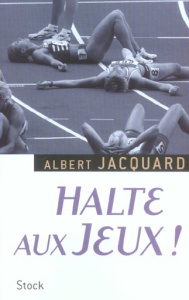 Halte aux Jeux ! - Jacquard Albert