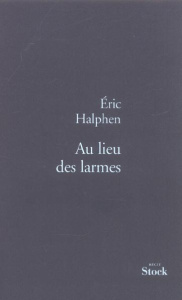 Au lieu des larmes - Halphen Eric
