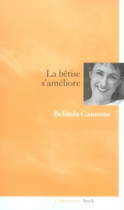 La bêtise s'améliore - Cannone Belinda