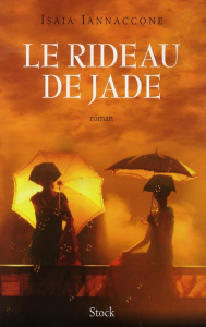 Le rideau de jade - Iannaccone Isaia ; Bonnefous Claire