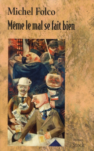 Même le mal se fait bien - Folco Michel