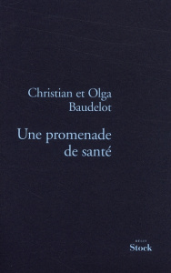 Une promenade de santé. L'histoire de notre greffe - Baudelot Christian ; Baudelot Olga