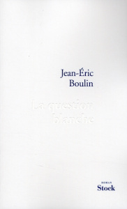 La question blanche - Boulin Jean-Eric
