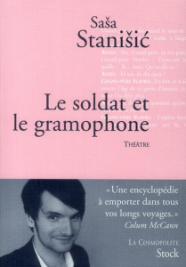 Le soldat et le gramophone - Stanisic Sasa ; Toraille Françoise