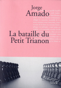 La bataille du Petit Trianon. Fable poue éveiller un espérance - Amado Jorge ; Raillard Alice