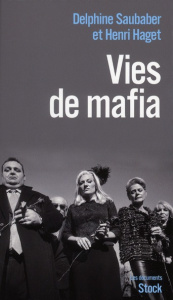 Vies de mafia - Haget Henri ; Saubaber Delphine