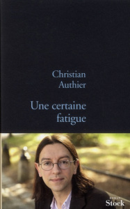 Une certaine fatigue - Authier Christian