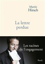 La lettre perdue. Les racines de l'engagement - Hirsch Martin