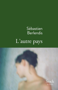 L'autre pays - Berlendis Sébastien