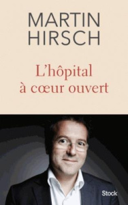 L'hôpital à coeur ouvert - Hirsch Martin
