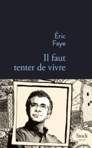 Il faut tenter de vivre - Faye Eric