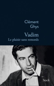 Vadim, le plaisir sans remords - Ghys Clément