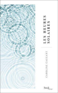 Les heures solaires - Caugant Caroline