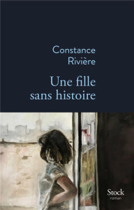 Une fille sans histoire - Rivière Constance