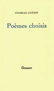 Poèmes choisis et pièces en prose - Guérin Charles