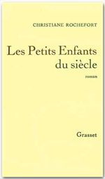 Les Petits enfants du siècle - Rochefort Christiane