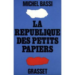 La République des petits papiers - Bassi Michel
