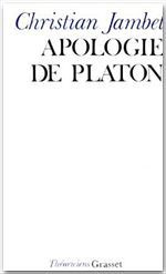 Apologie de Platon. Essais de métaphysique - Jambet Christian