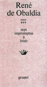 Théâtre / René de Obaldia Tome 3 : Sept impromptus à loisir. L'azote ; Le défunt ; Le sacrifice du b - Obaldia René de