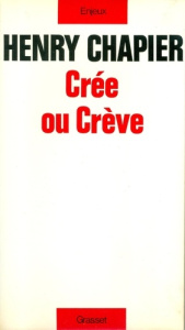 Crée ou crève - Chapier Henry