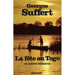 La Fête au Togo. Et autres histoires - Suffert Georges