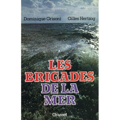 Les brigades de la mer - Grisoni Dominique-Antoine ; Hertzog Gilles