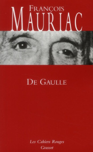 De Gaulle - Mauriac François ; Roussel Eric