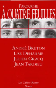 Farouche à quatre feuilles - Breton André ; Deharme Lise ; Gracq Julien ; Tardi