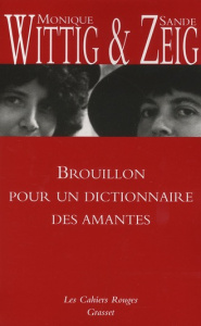 Brouillon pour un dictionnaire des amantes - Wittig Monique ; Zeig Sande ; Garréta Anne Françoi