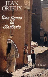 Des Figues de Berbérie - Orieux Jean