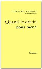 Quand le destin nous mène. Deux récits - Lacretelle Jacques de