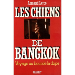 LES CHIENS DE BANGKOK - LERCO ARMAND