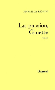 La Passion, Ginette - Righini Mariella
