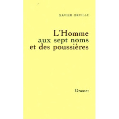 L'Homme aux sept noms et des poussières - Orville Xavier