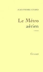 LE METRO AERIEN - ENARD JEAN-PIERRE