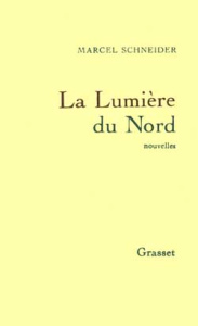LA LUMIERE DU NORD - SCHNEIDER MARCEL