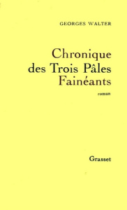 Chronique des trois pôles farâinéants - Walter Georges