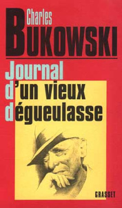 Journal d'un vieux dégueulasse - Bukowski Charles
