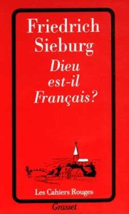 Dieu est-il français ? - Sieburg Friedrich