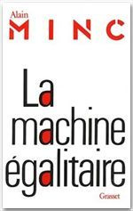 La Machine égalitaire - Minc Alain