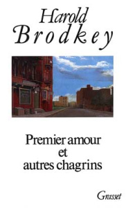 Premier amour et autres chagrins. [nouvelles - Brodkey Harold