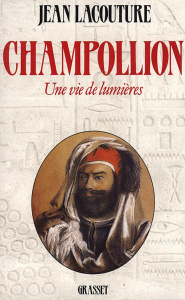 Champollion. Une vie de lumières - Lacouture Jean