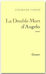 LA DOUBLE MORT D'ANGELO - TEDESCO JEAN-OLIVIER