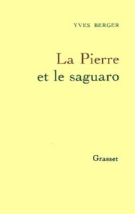 La pierre et le sagaro - Berger Yves