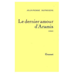 Le dernier amour d'Aramis - Dufreigne Jean-Pierre